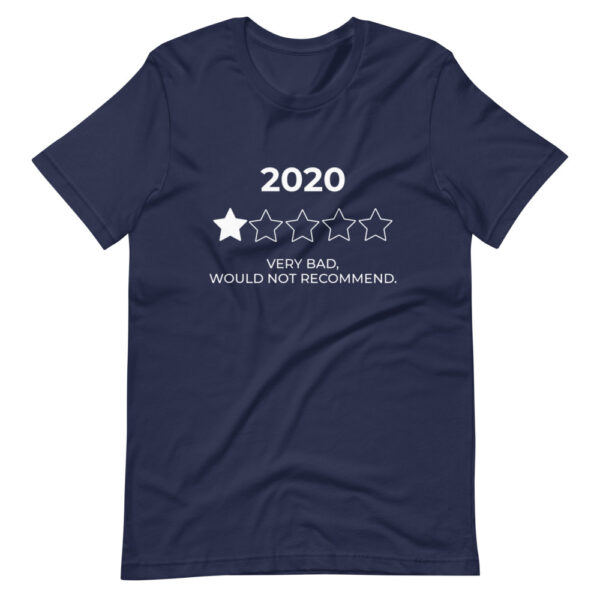 Unisex-T-Shirt “2020. Very Bad. Would not recommend”