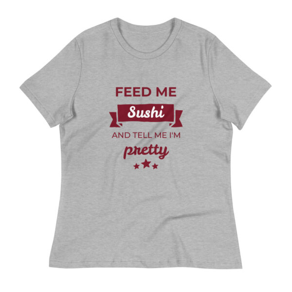 Damen-T-Shirt “Feed me Sushi & tell me I’m pretty”